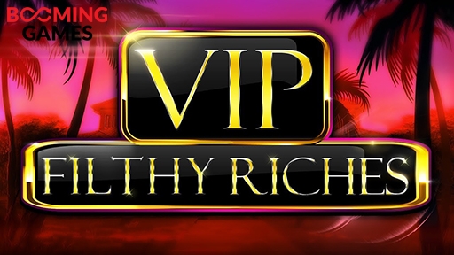 Vip Filthy Riches from Booming Games