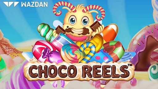 Choco Reels