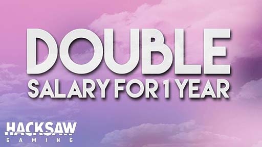 Double Salary for 1 Year