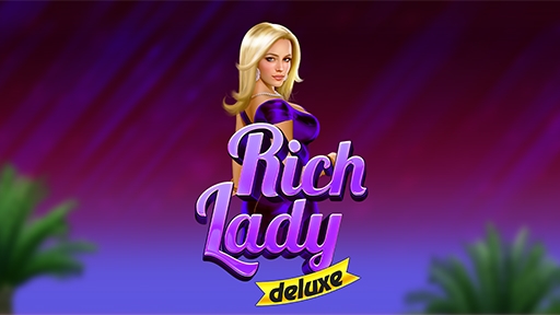 Rich Lady Deluxe