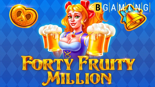 Forty Fruity Million