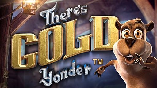 There s Gold Yonder