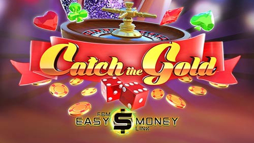 Catch the Gold FBM Easy Money Link