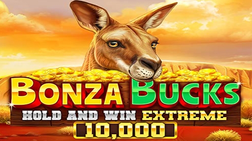 Bonza Bucks Hold and Win Extreme 10000