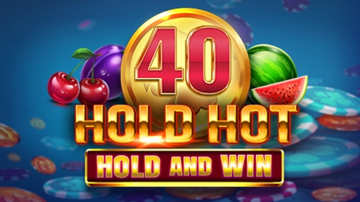 40 Hold Hot Hold And Win