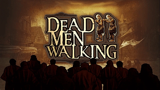 Dead Men Walking