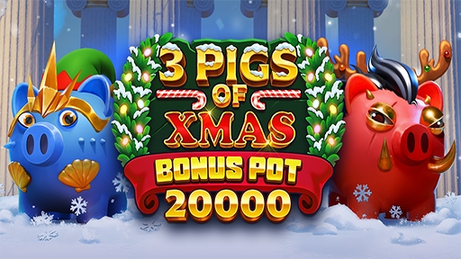 3 Pigs of Xmas Bonus Pot 20000