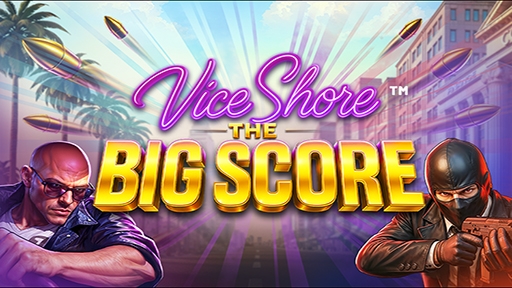 Vice Shore the Big Score