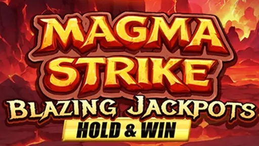 Magma Strike Blazing Jackpots