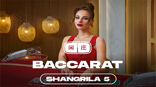 Shangrila Baccarat 5