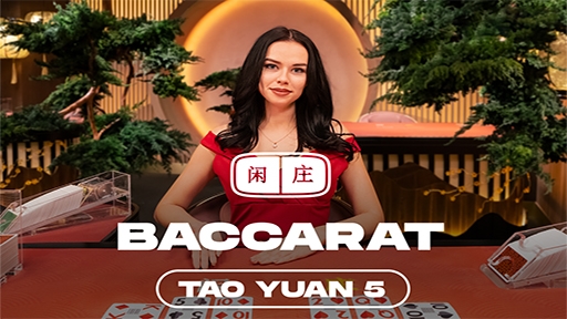 Tao Yuan Baccarat 5