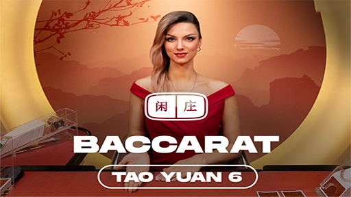 Tao Yuan Baccarat 6