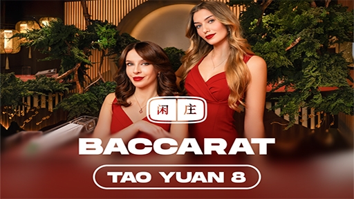 Tao Yuan Baccarat 8