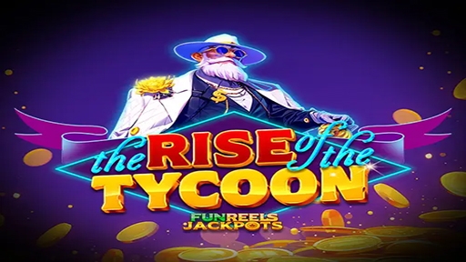 The Rise Of The Tycoon