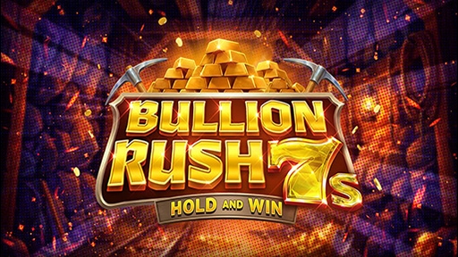 Bullion Rush 7s Hold and Win