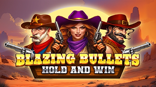 Blazing Bullets Hold and Win
